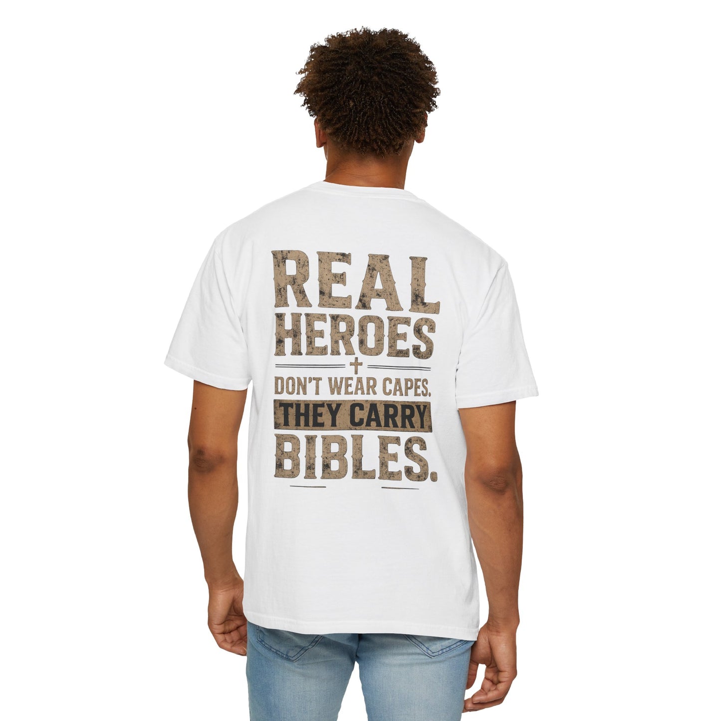 Real Heroes Don’t Wear Capes, They Carry Bibles | Front & Back Graphic Tee