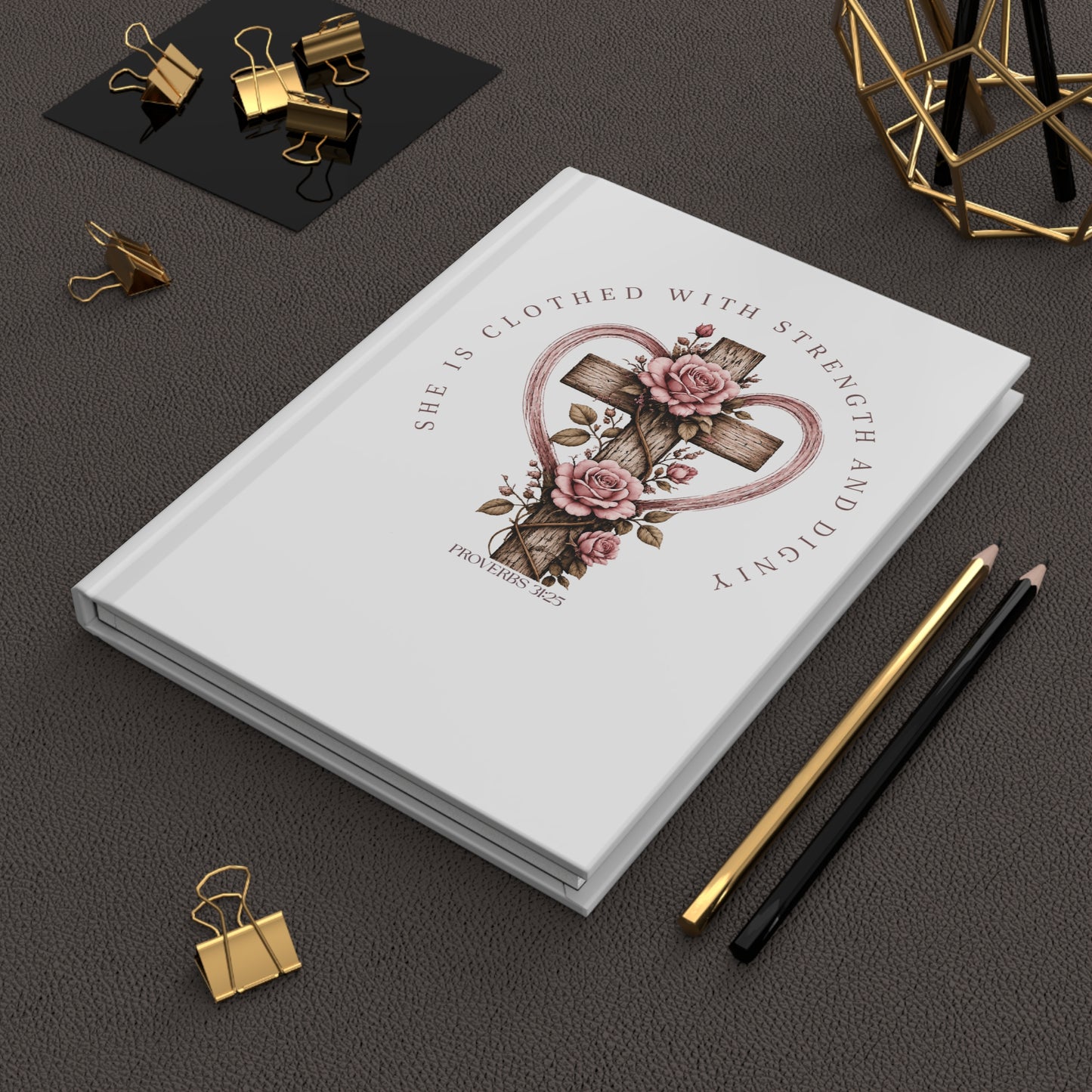 She Is Clothed With Strength & Dignity Journal – Proverbs 31:25 Hardcover Notebook