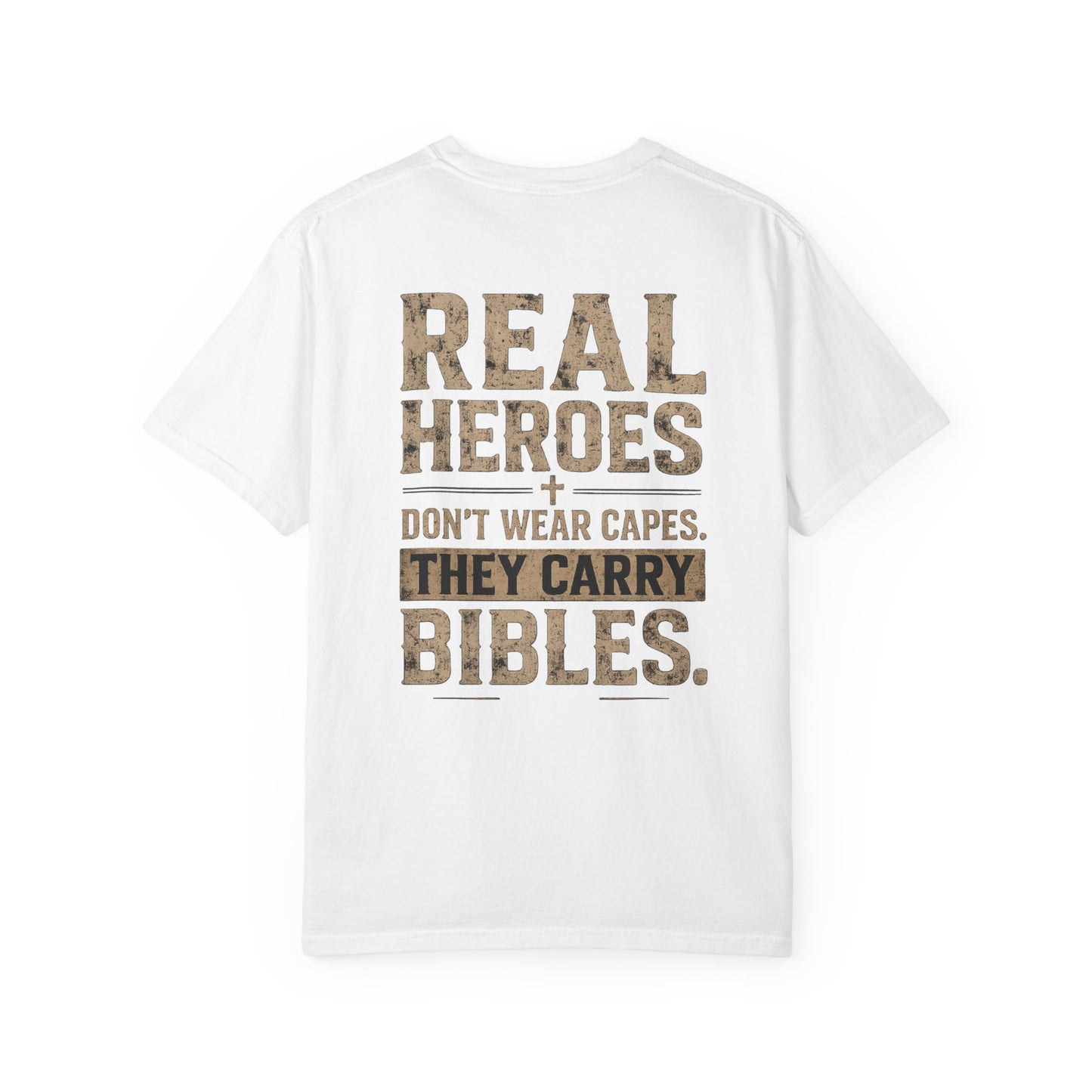 Real Heroes Don’t Wear Capes, They Carry Bibles | Front & Back Graphic Tee