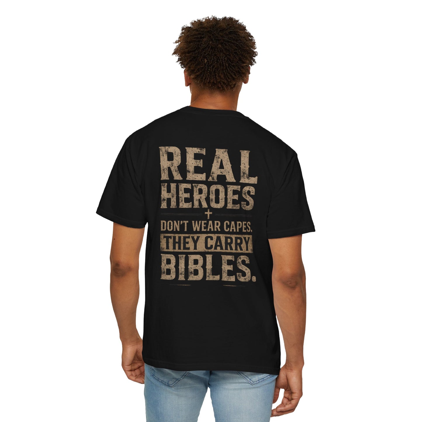 Real Heroes Don’t Wear Capes, They Carry Bibles | Front & Back Graphic Tee