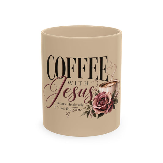 Coffee With Jesus Mug | He Already Knows the Tea