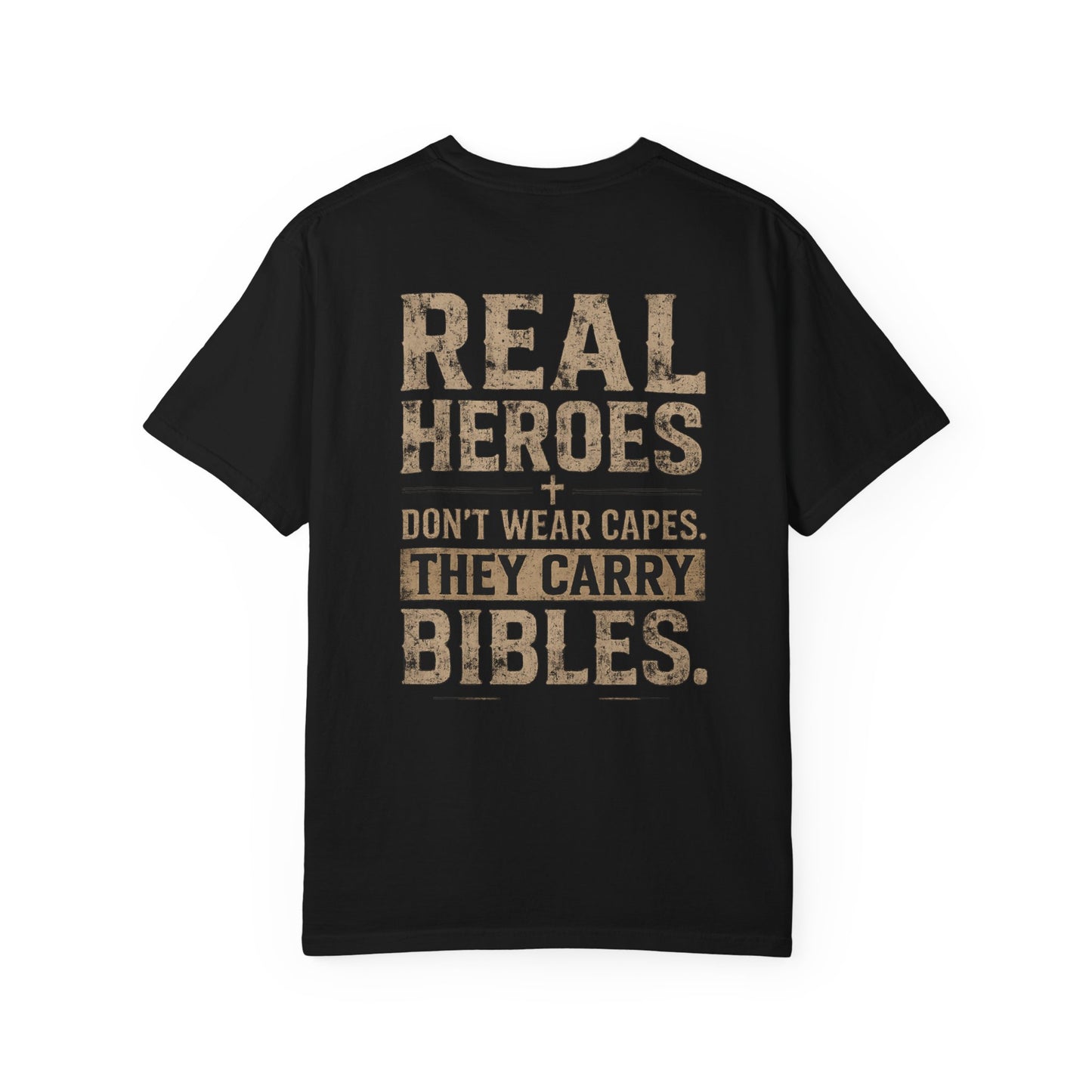 Real Heroes Don’t Wear Capes, They Carry Bibles | Front & Back Graphic Tee